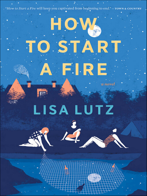 Title details for How to Start a Fire by Lisa Lutz - Available